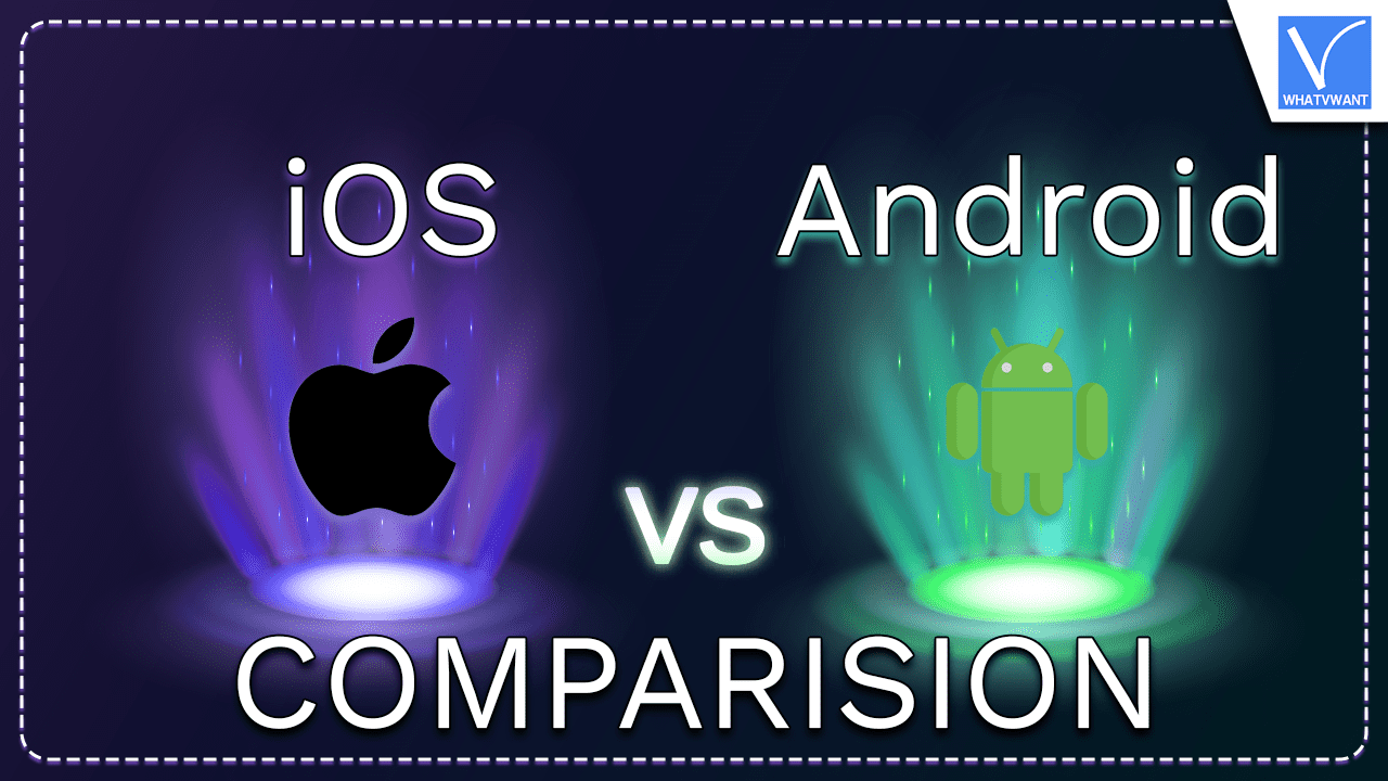 iOS Vs Android Comparision