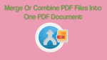 Merge Or Combine PDF Files