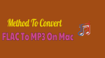 FLAC to MP3 On Mac