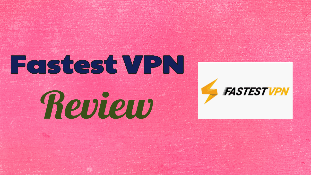 FastestVPN Review