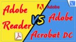 Adobe Reader vs Adobe Acrobat DC