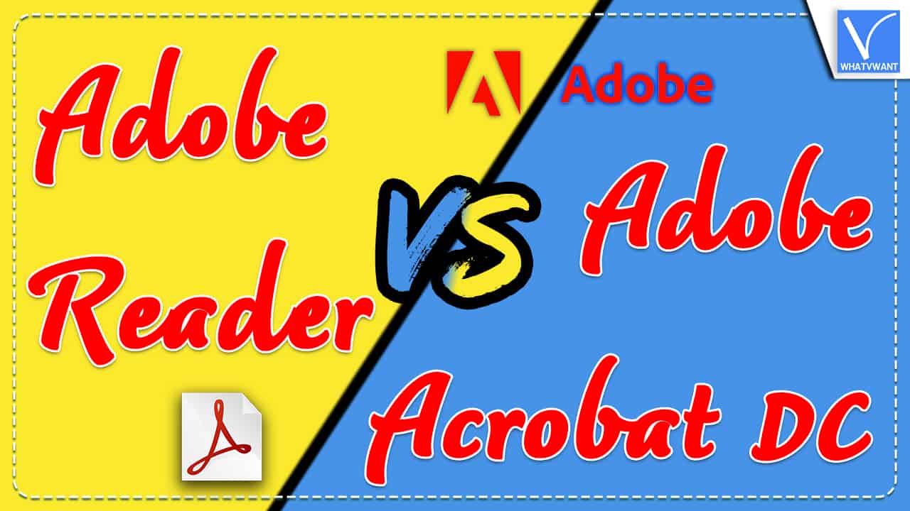 Adobe Reader vs Adobe Acrobat DC