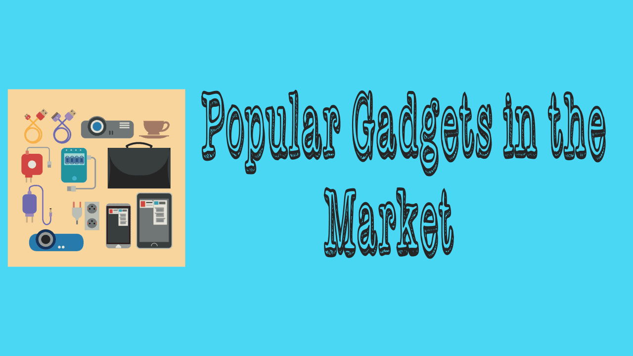 Gadgets in the Market