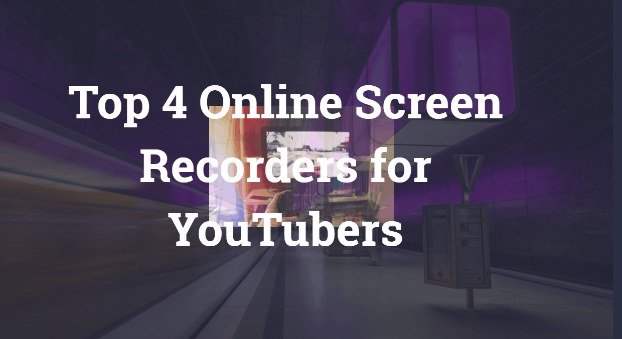 Online Screen Recorders for YouTubers