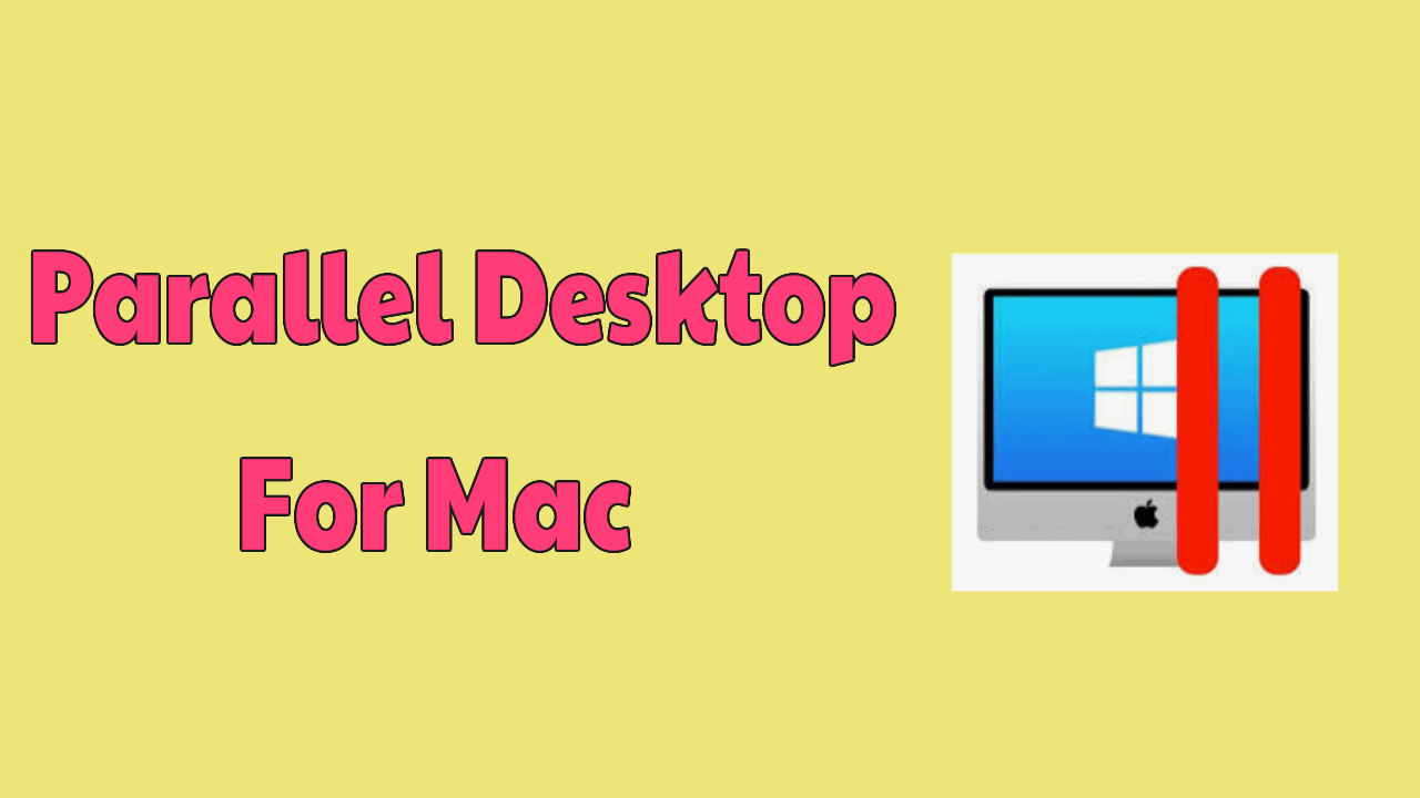 Parallel Desktop For Mac