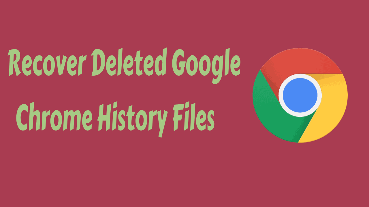 Recover Deleted Google Chrome History Files