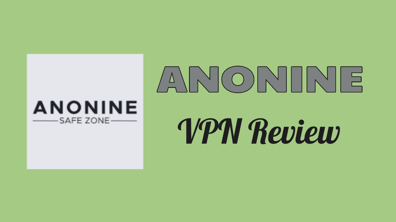 ANONINE VPN Review