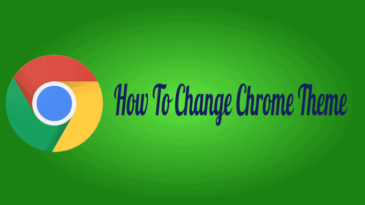 Change Chrome Theme