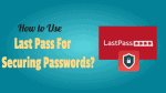 Last Pass For Securing Passwords