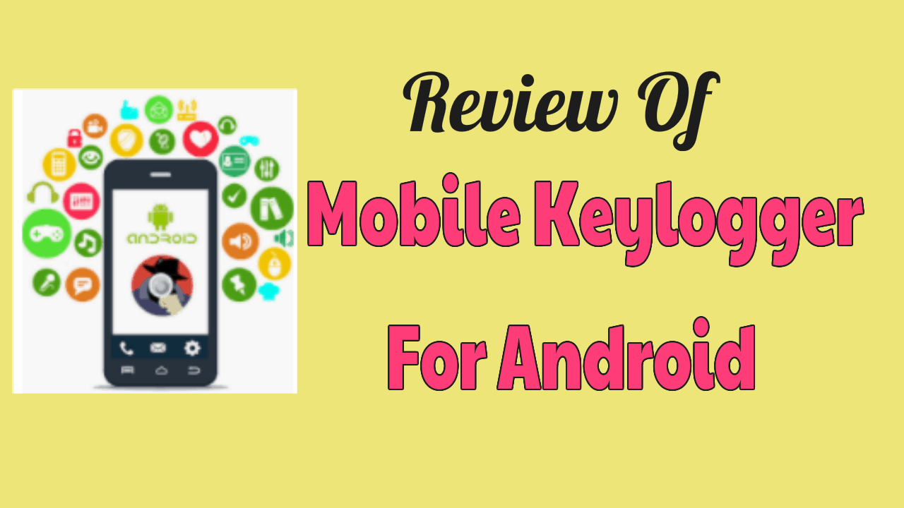 Mobile Keylogger For Android