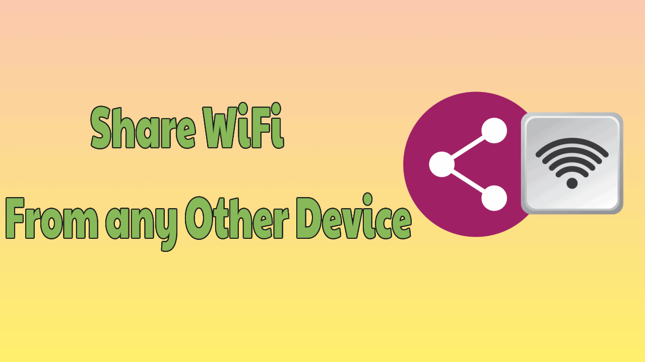 Share WiFi From Any Other Device