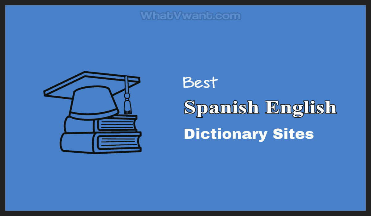 7-best-free-spanish-english-dictionary-sites-in-2020