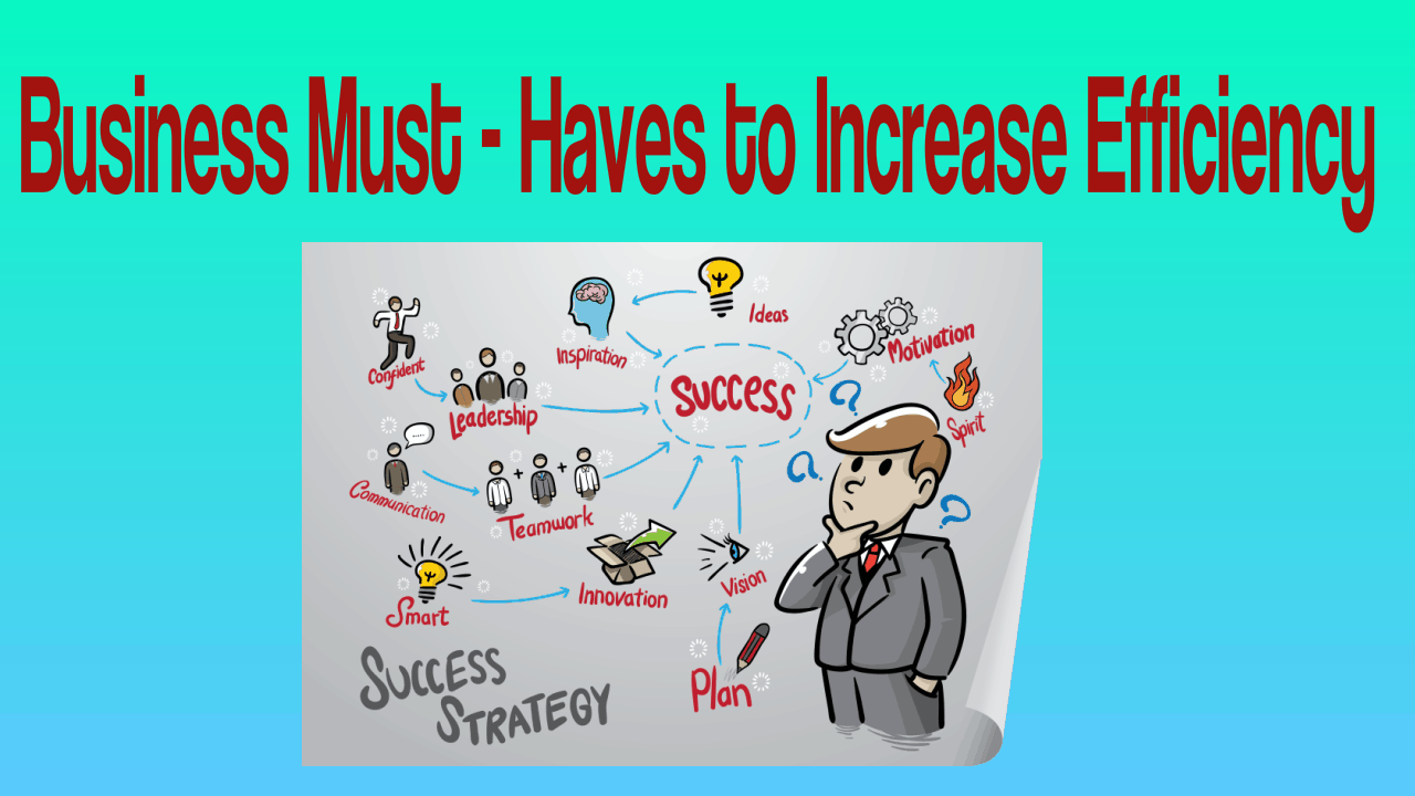 Business Must Haves to Increase Efficiency