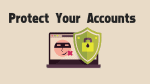 Protect Your Accounts