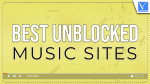 Best Unblocked Music Sites