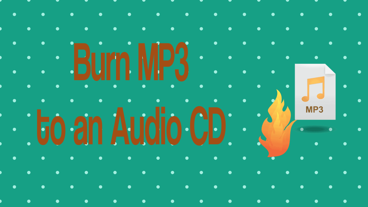 Burn MP3 to an Audio CD