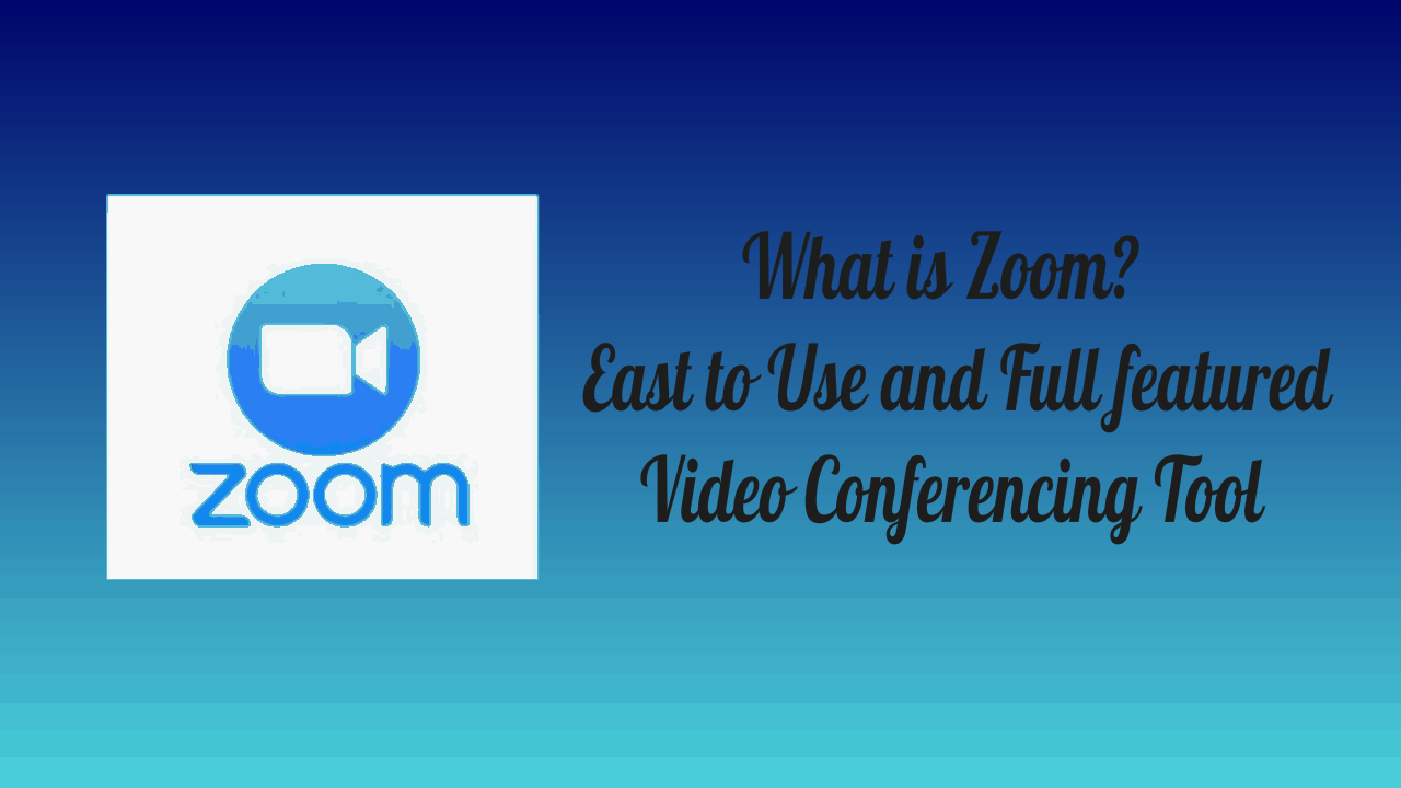 Zoom Full Featured Video conferencing Tool
