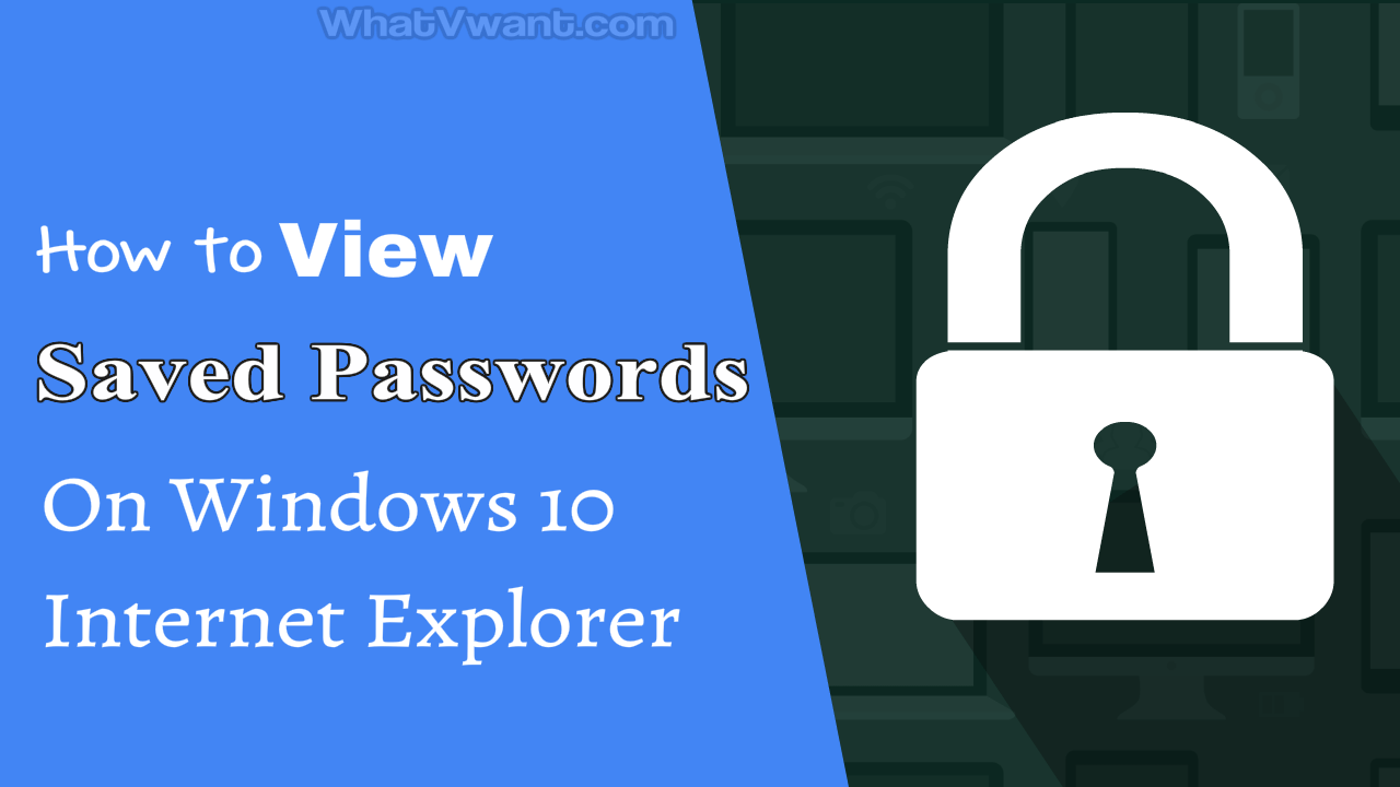 View saved passwords on Windows 10 Internet Explorer