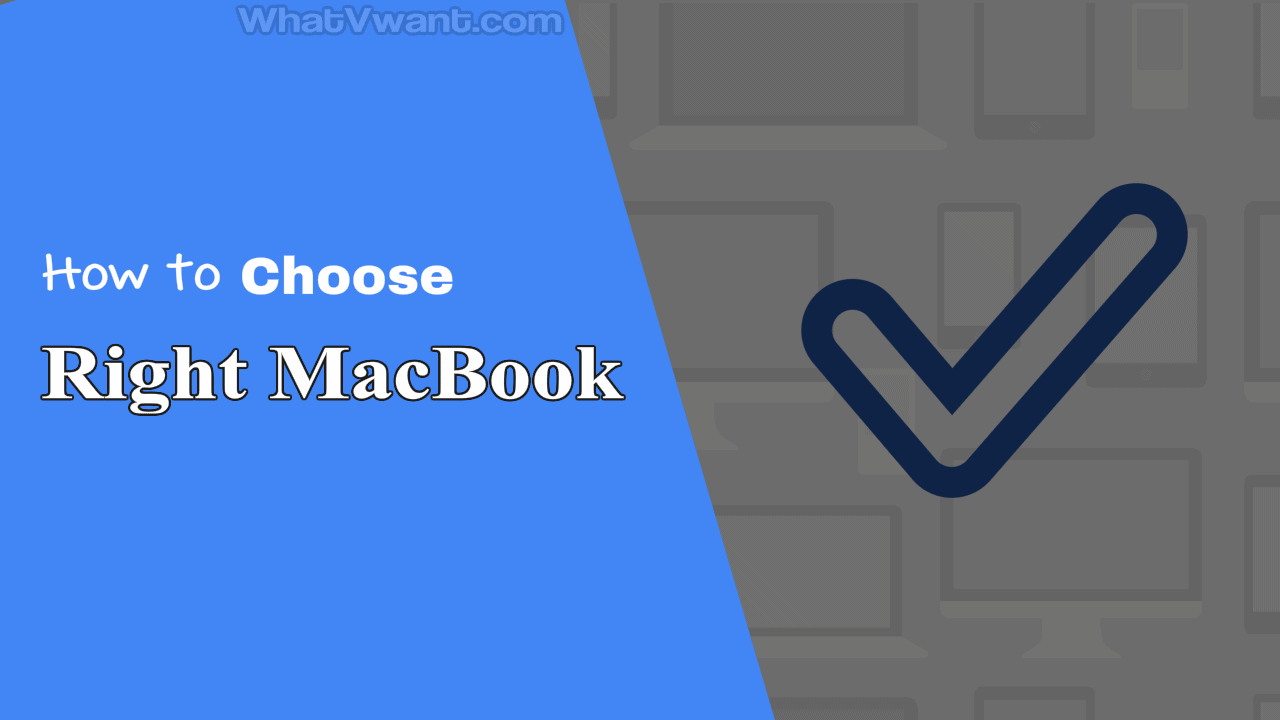 Which MacBook Should I Buy? Complete Guide To Choosing The Right