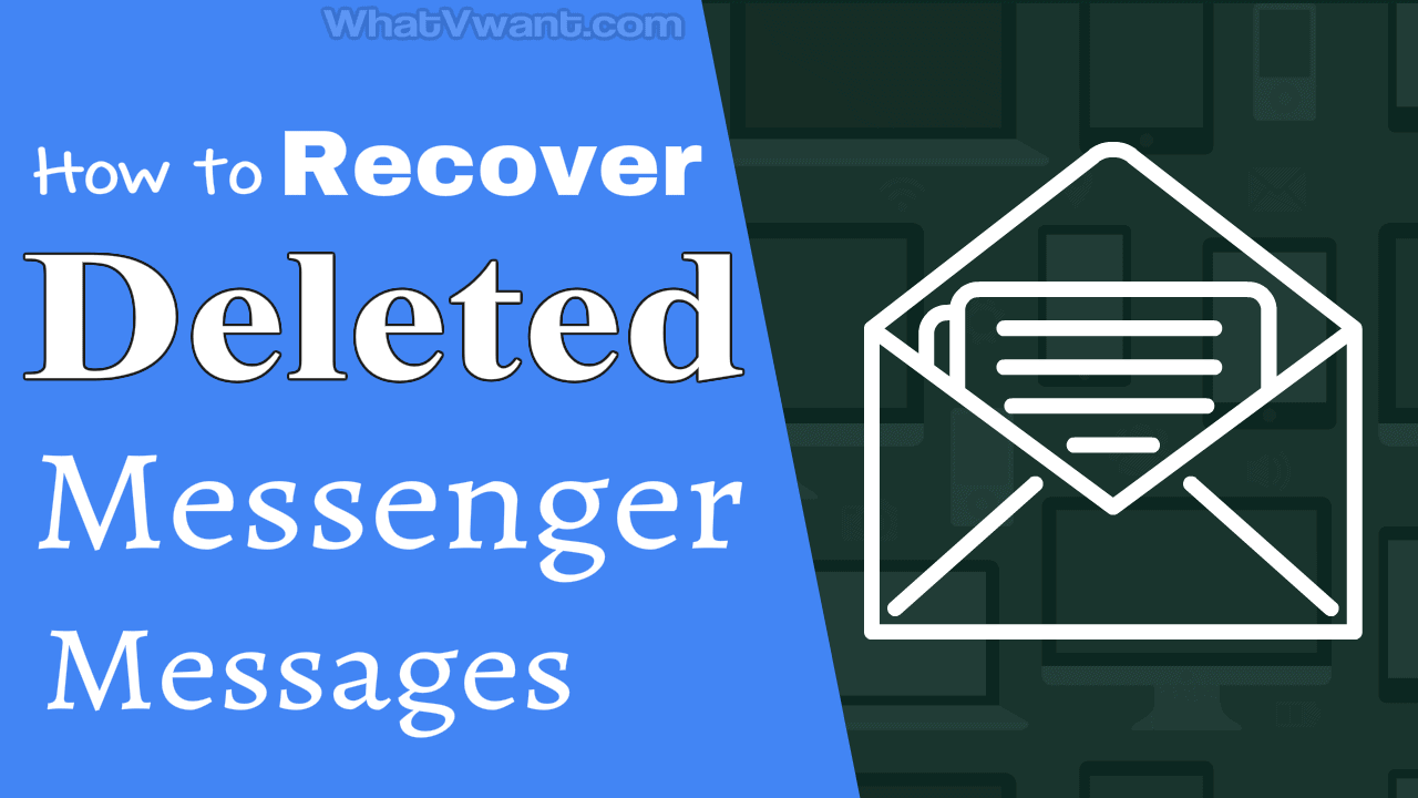 Recover deleted messenger messages