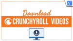 Download Crunchyroll Videos