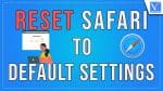 Reset Safari To Default Settings