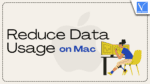 How to Reduce Data Usage on Mac