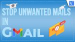 Stop unwanted emails in Gmail