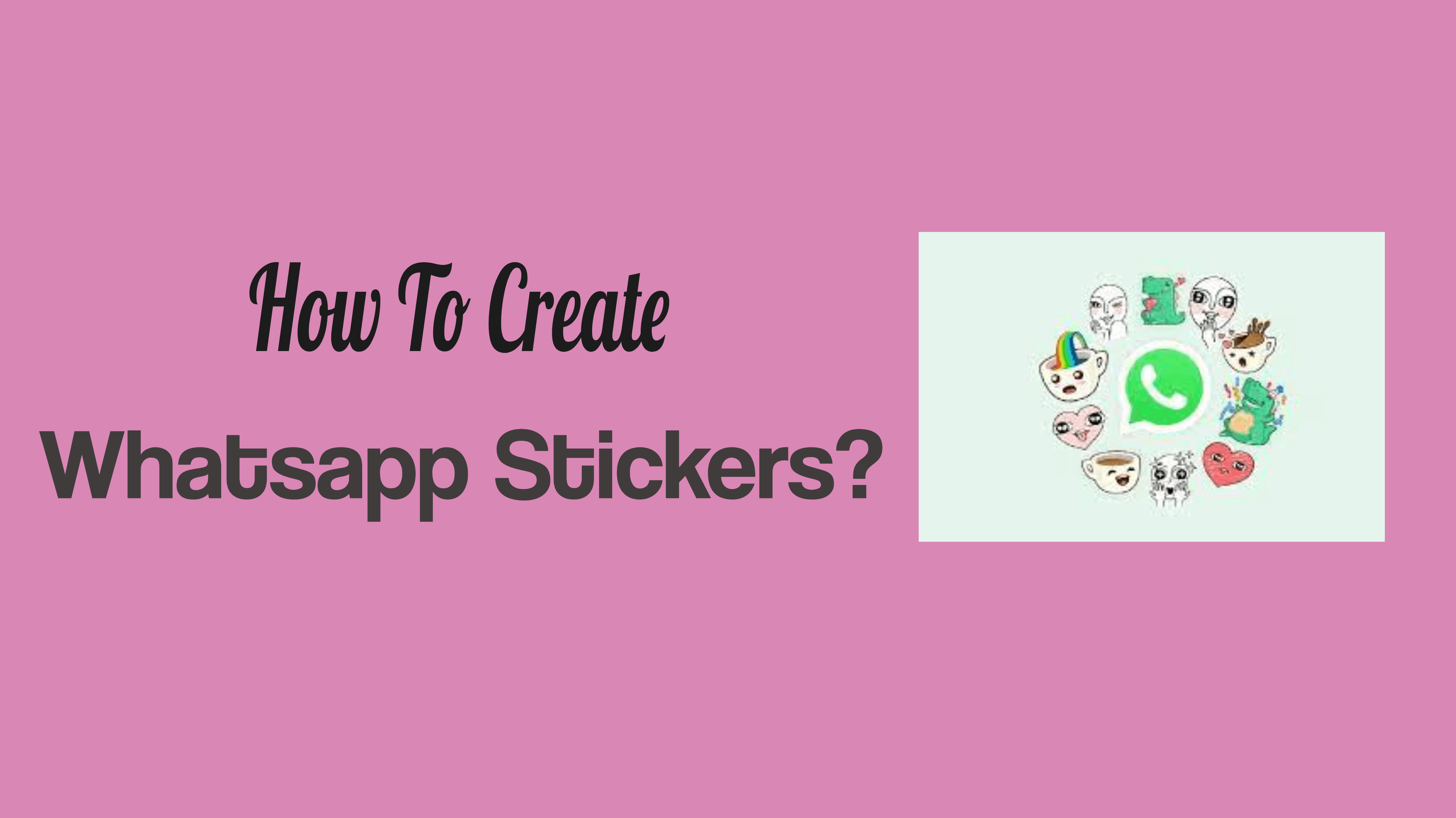 Create Whatsapp Stickers