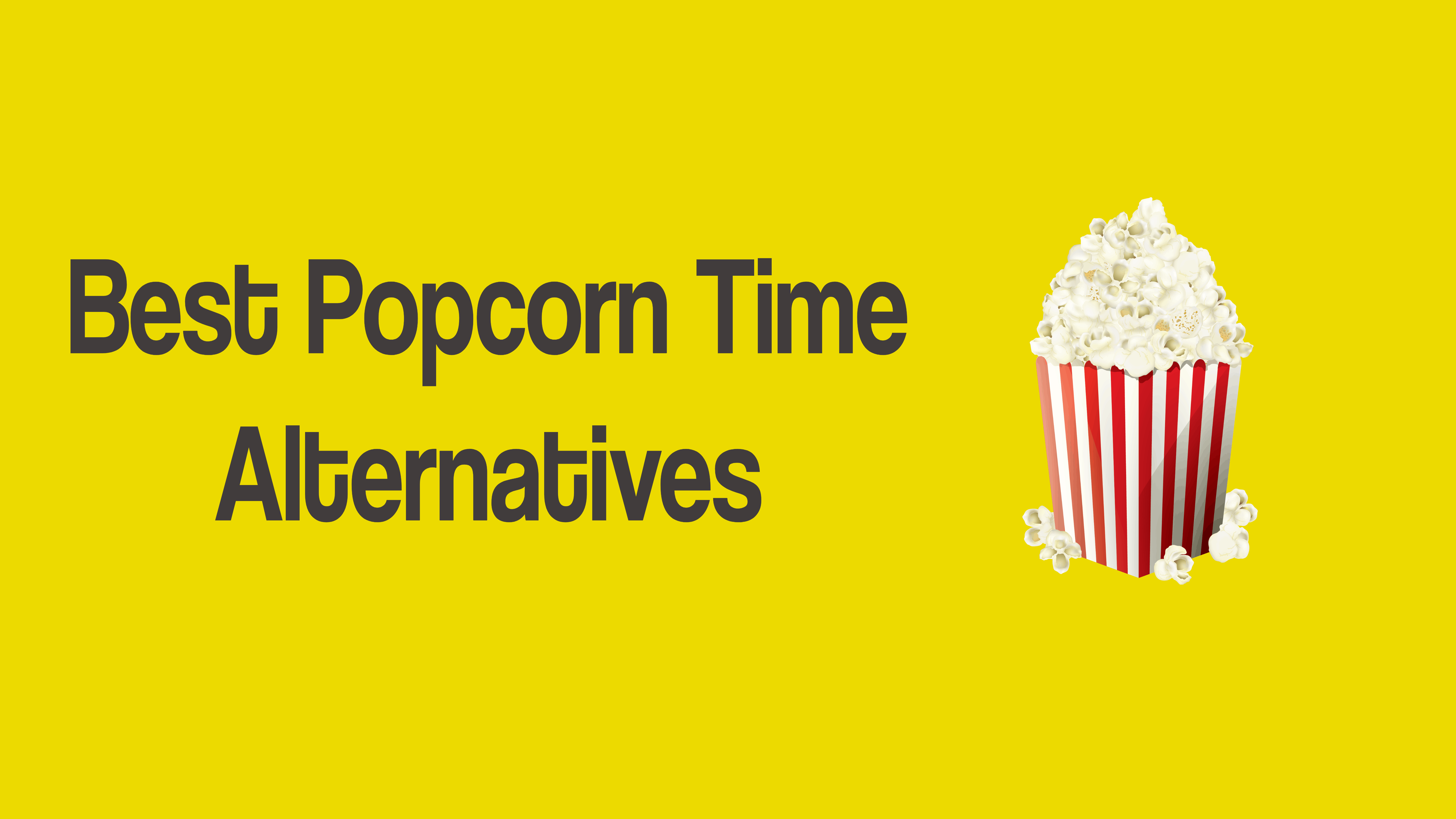 Best Popocorn Time Alternatives