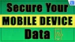 Secure Your Mobile Device Data