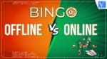 Offline Vs Online Bingo