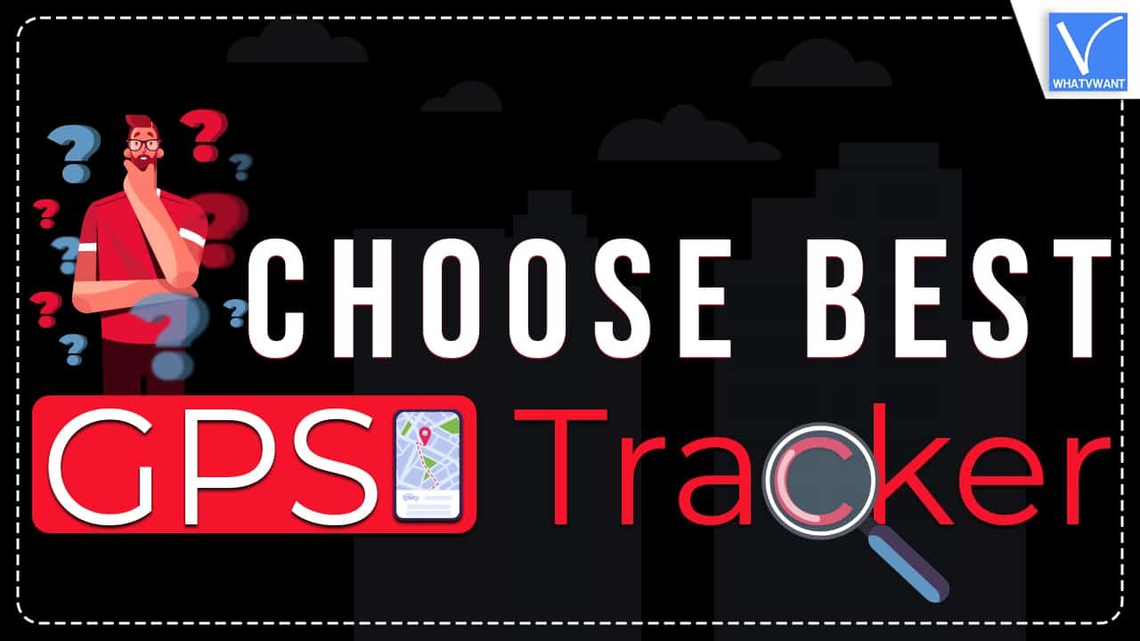 How To Choose The Best GPS Tracker
