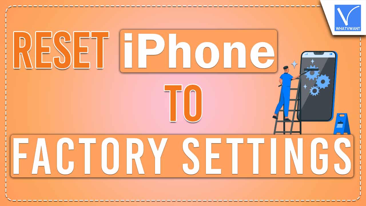 Reset iPhone to Factory Settings