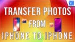 Transfer Photos From iPhone To iPhone