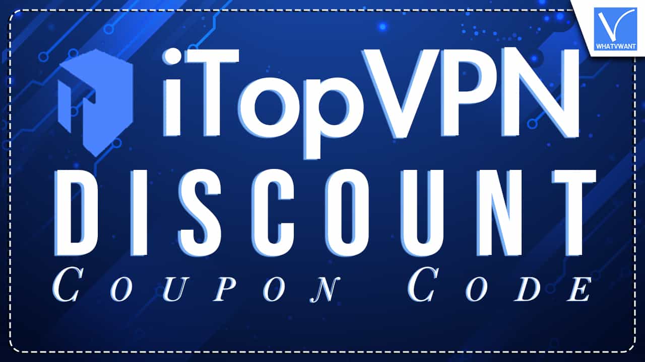 iTopVPN Discount Coupon Code