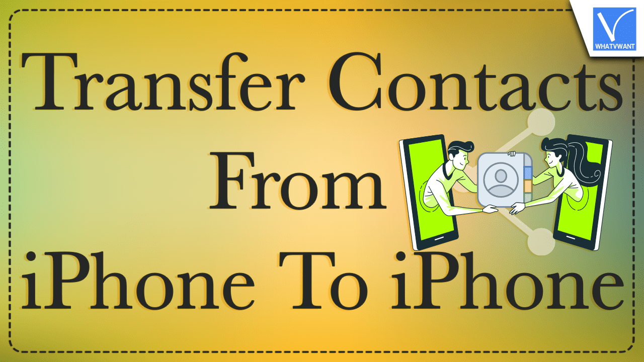 Transfer Contacts From iPhone To iPhone