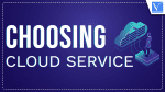 Choosing Cloud Service
