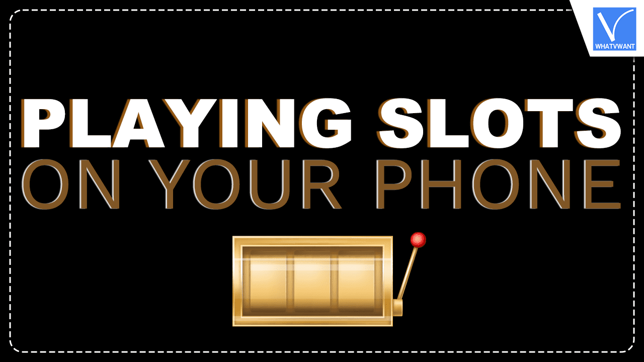 Playing Slots on your Phone