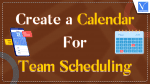 Create a Calendar For Team Scheduling