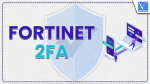 Fortinet 2FA