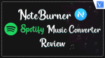 NoteBurner Spotify Music Converter Review