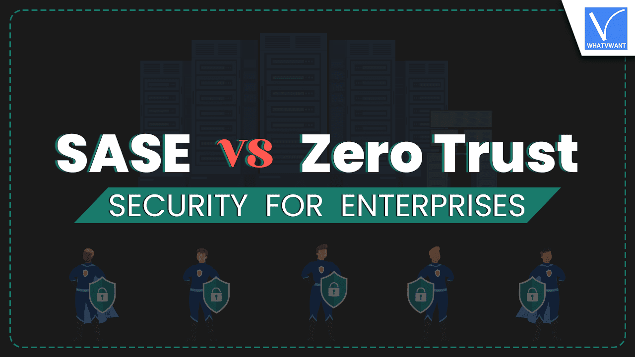 SASE vs Zero Trust Security
