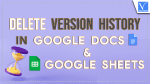 Delete Version History in Google Docs and Google Sheets