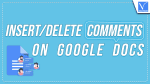 Insert and Delete Comments on Google Docs