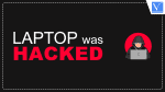 Laptop was Hacked
