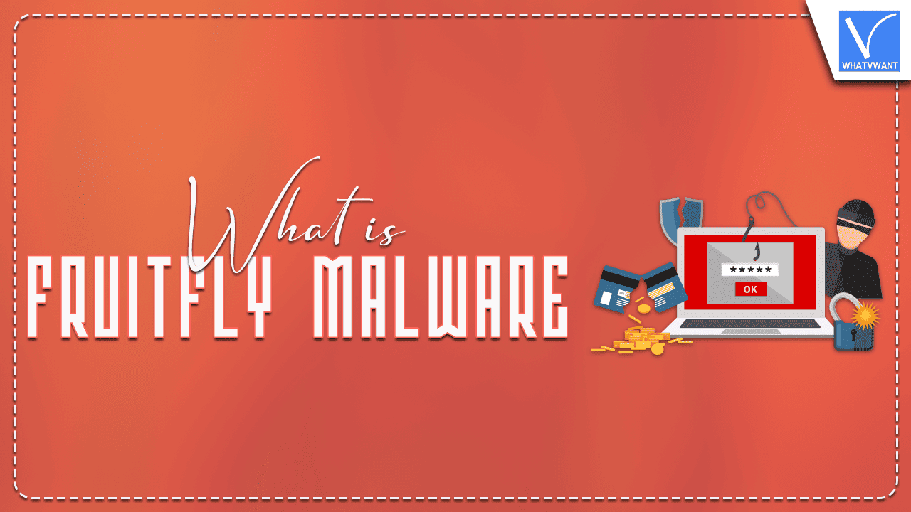 What is Fruitfly Malware