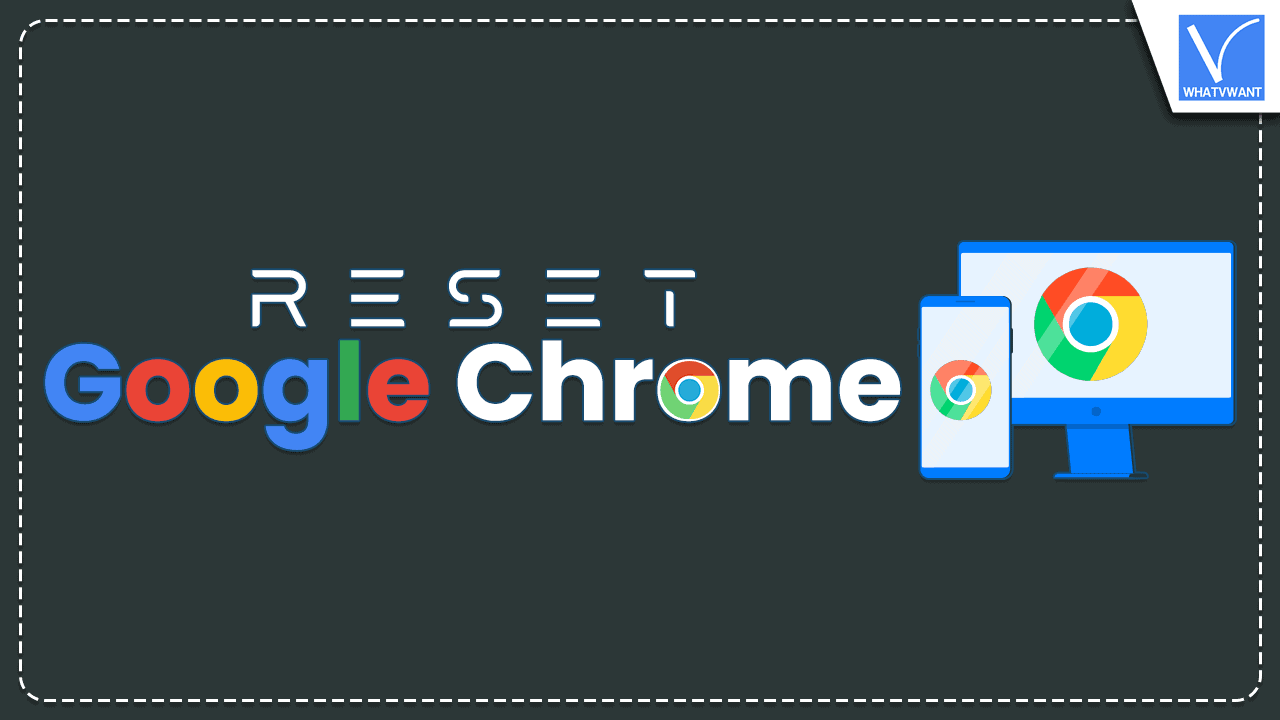 reset the Google Chrome browser