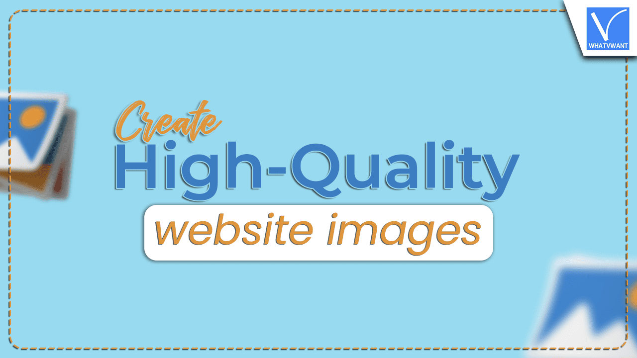 Create High-Quality Website Images-Recovered
