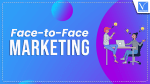 Face-to-Face Marketing